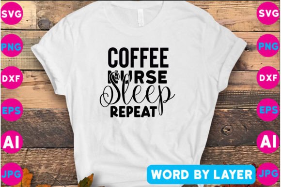Coffee Nurse Sleep Repeat SVG Design