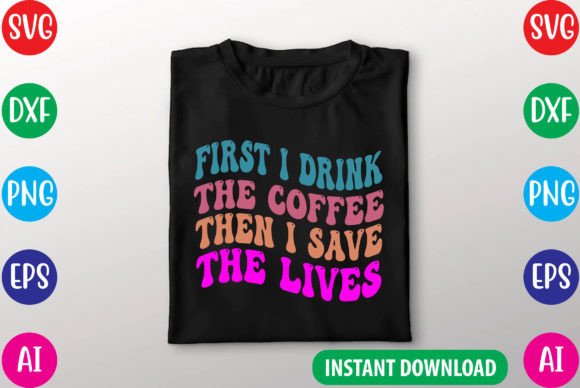 Retro Nurse First I Drink the Coffee SVG File